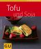 [Gu Küchenratgeber 01] • Tofu und Soja